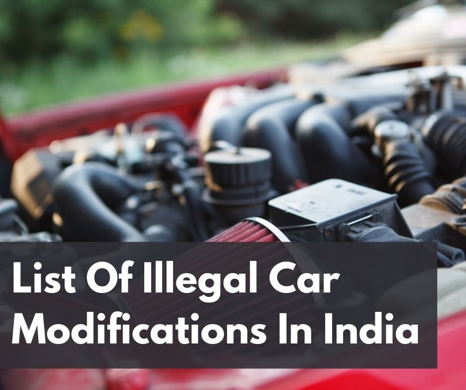 [2022 Updated] List of illegal car modifications in India